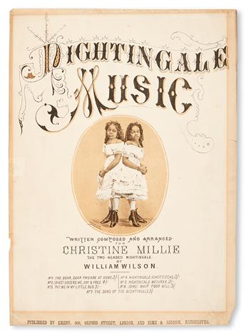 (MUSIC.) MILLIE-CHRISTINE. Nightingale Music, Written, Composed and Arranged for Christine Millie, the Two-Headed Nightingale by Willia